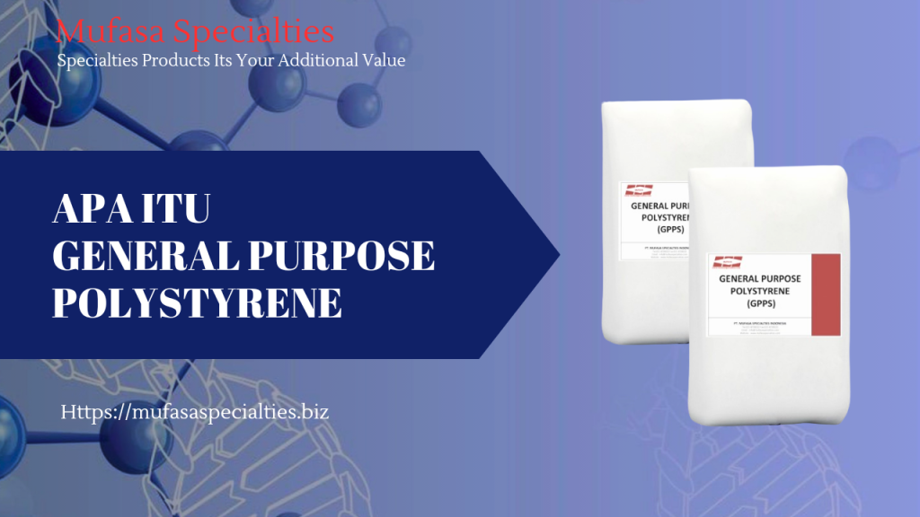 Apa Itu General Purpose Polystyrene