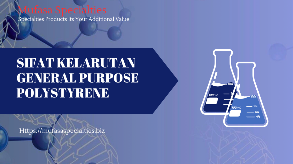 Sifat Kelarutan General Purpose Polystyrene (GPPS)