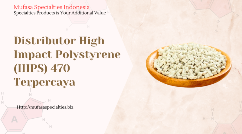 Distributor High Impact Polystyrene (HIPS) 470 Terpercaya