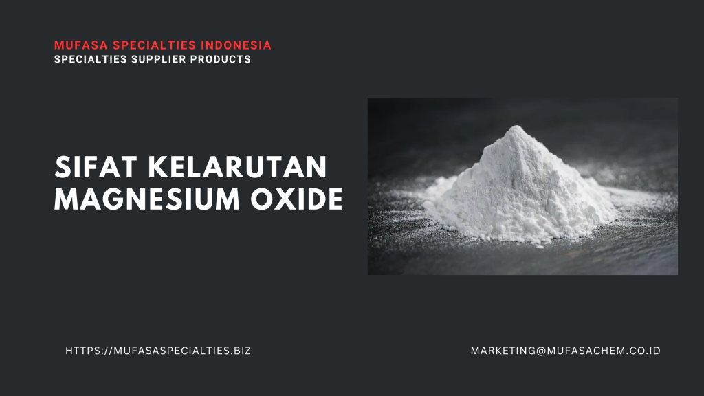Sifat Kelarutan Magnesium Oxide