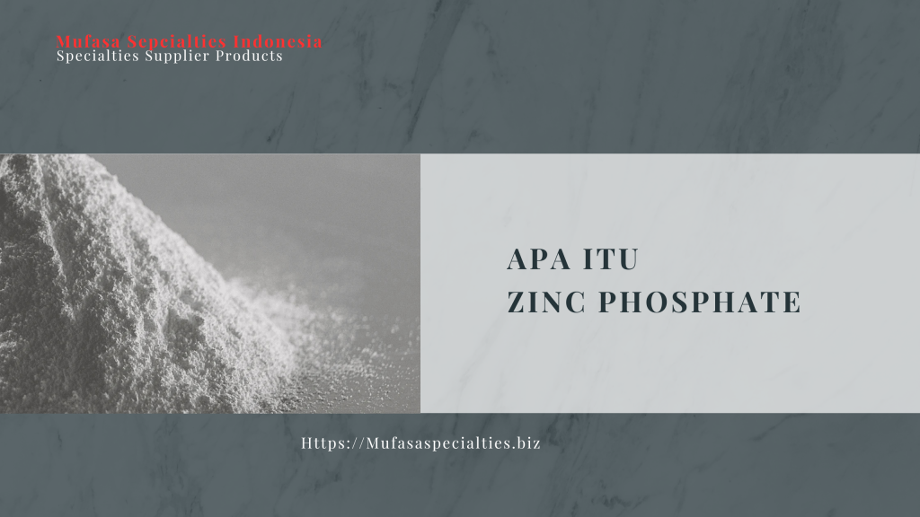 Apa Itu Zinc Phosphate