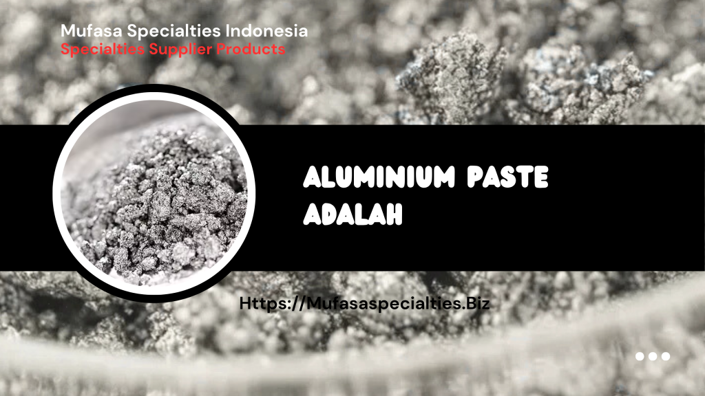 Aluminium Paste Adalah