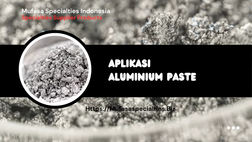 Aplikasi Aluminium Paste