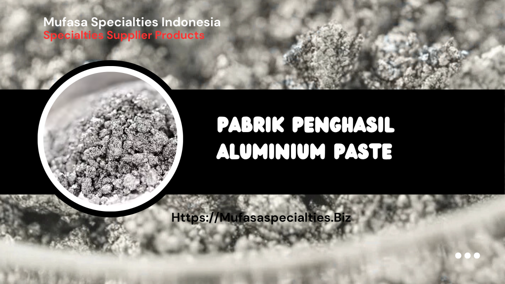 Pabrik Penghasil Aluminium Paste