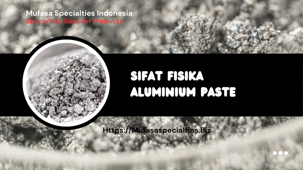 Sifat Fisika Aluminium Paste