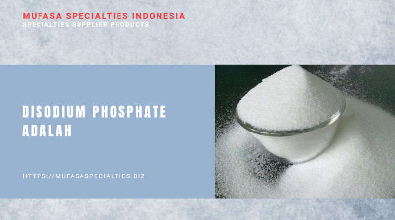 Disodium Phosphate Adalah