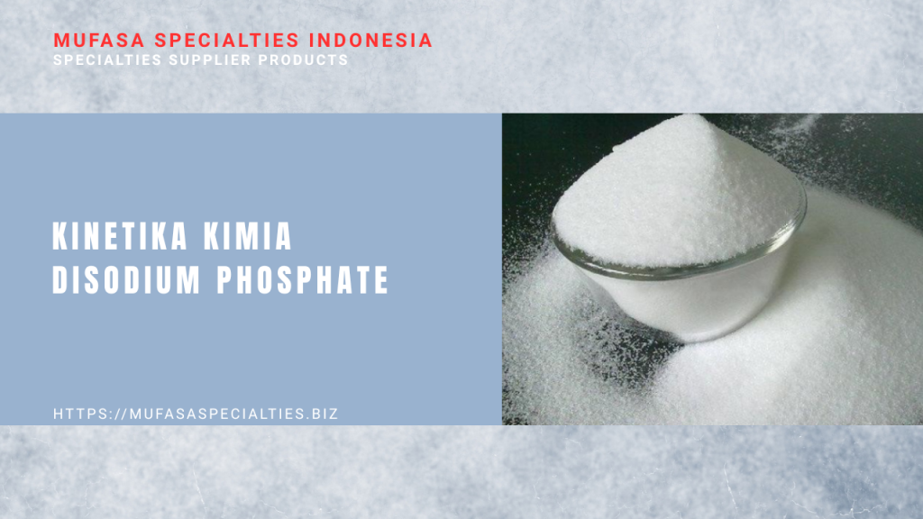 Kinetika Kimia Disodium Phosphate